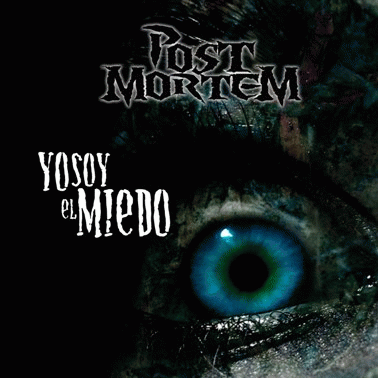 Post Mortem (PAR) : Yo Soy el Miedo